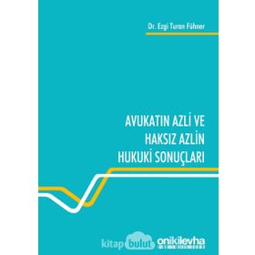 Avukatın Azli ve Haksız Azlin Hukuki Sonuçları - Ezgi Turan Fühner