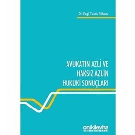Avukatın Azli ve Haksız Azlin Hukuki Sonuçları - Ezgi Turan Fühner
