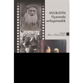 Avukatın Fiyatında Anlaşamadık - Ahmet Kurutluoğlu