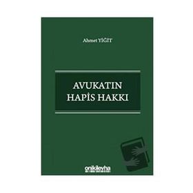 Avukatın Hapis Hakkı - Ahmet Yiğit