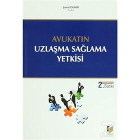 Avukatın Uzlaşma Sağlama Yetkisi - Şamil Demir