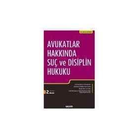 Avukatlar Hakkında Suç ve Disiplin Hukuku - Erhan Günay