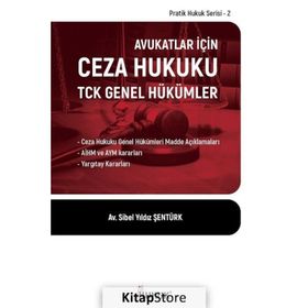 Avukatlar İçin Ceza Hukuku TCK Genel Hükümler - Sibel Yıldız...