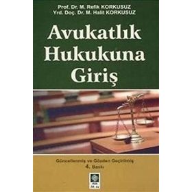 Avukatlık Hukukuna Giriş - M. Refik Korkusuz