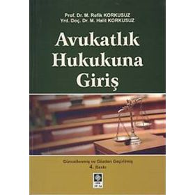 Avukatlık Hukukuna Giriş - M. Refik Korkusuz