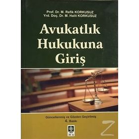 Avukatlık Hukukuna Giriş - M. Refik Korkusuz