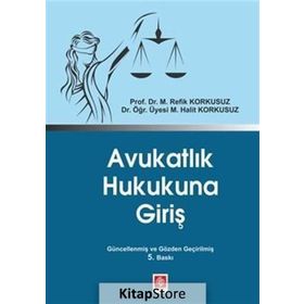 Avukatlık Hukukuna Giriş - M. Refik Korkusuz