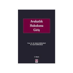 Avukatlık Hukukuna Giriş - M. Refik Korkusuz