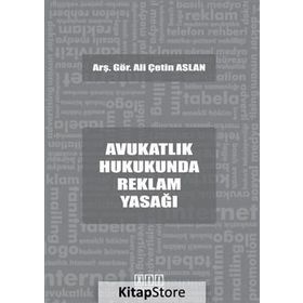 Avukatlık Hukukunda Reklam Yasağı - Ali Çetin Aslan