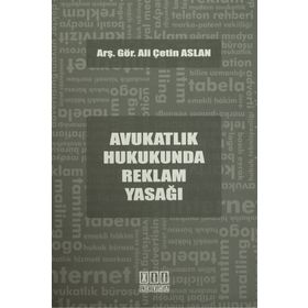 Avukatlık Hukukunda Reklam Yasağı - Ali Çetin Aslan