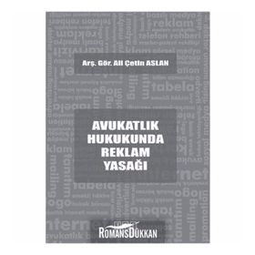 Avukatlık Hukukunda Reklam Yasağı - Ali Çetin Aslan