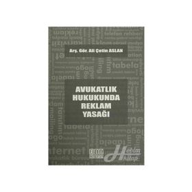 Avukatlık Hukukunda Reklam Yasağı - Ali Çetin Aslan