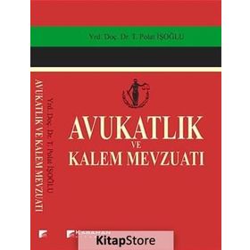 AVUKATLIK VE KALEM MEVZUATI - POLAT İŞOĞLU
