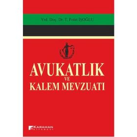 AVUKATLIK VE KALEM MEVZUATI - POLAT İŞOĞLU