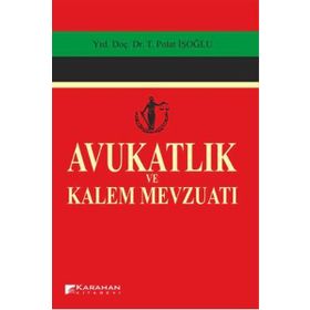 AVUKATLIK VE KALEM MEVZUATI - POLAT İŞOĞLU