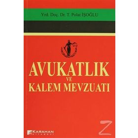 AVUKATLIK VE KALEM MEVZUATI - POLAT İŞOĞLU