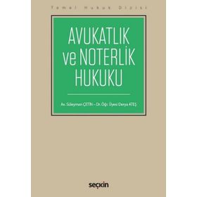 Avukatlık ve Noterlik Hukuku - Süleyman Çetin