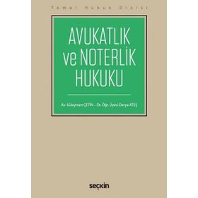 Avukatlık ve Noterlik Hukuku - Süleyman Çetin