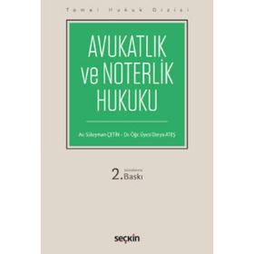 Avukatlık ve Noterlik Hukuku - Süleyman Çetin