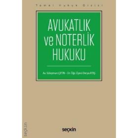 Avukatlık ve Noterlik Hukuku - Süleyman Çetin