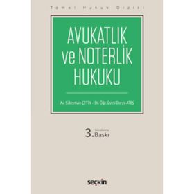 Avukatlık ve Noterlik Hukuku - Süleyman Çetin