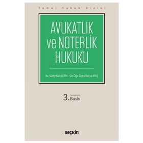 Avukatlık ve Noterlik Hukuku - Süleyman Çetin
