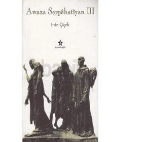 Awaza Serpehatiyan 3 - Evin Çiçek