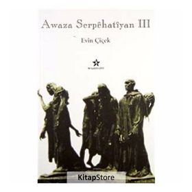 Awaza Serpehatiyan 3 - Evin Çiçek