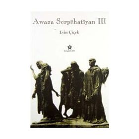 Awaza Serpehatiyan 3 - Evin Çiçek