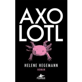 AXOLOTL - HELENE HEGEMANN