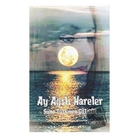 Ay Ağılı Hareler - Suna Türkmen Güngör - Gülnar Yayınları