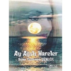 Ay Ağılı Hareler - Suna Türkmen Güngör - Gülnar Yayınları