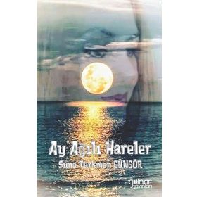 Ay Ağılı Hareler - Suna Türkmen Güngör - Gülnar Yayınları