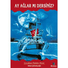 AY AĞLAR MI DERSINIZ? - ADNAN ÇAKMAKÇIOĞLU