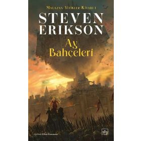 Ay Bahçeleri - Malazan Yitikler 1 - Steven Erikson