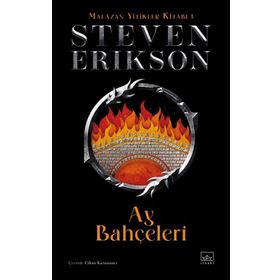 Ay Bahçeleri - Malazan Yitikler 1 - Steven Erikson