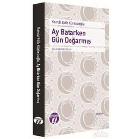 Ay Batarken Gün Doğarmış - Kemal Edip Kürkçüoğlu