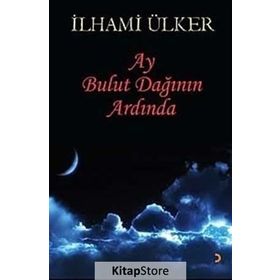 AY BULUT DAĞININ ARDINDA - İLHAMİ ÜLKER