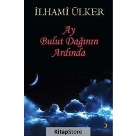 AY BULUT DAĞININ ARDINDA - İLHAMİ ÜLKER