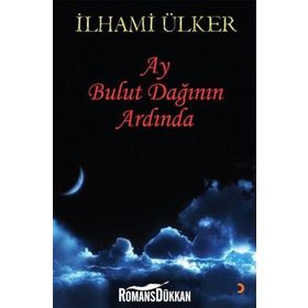 AY BULUT DAĞININ ARDINDA - İLHAMİ ÜLKER