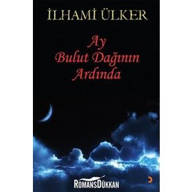 AY BULUT DAĞININ ARDINDA - İLHAMİ ÜLKER