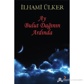 AY BULUT DAĞININ ARDINDA - İLHAMİ ÜLKER