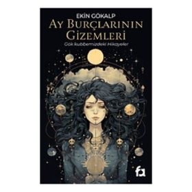 Ay Burçlarının Gizemleri - Ekin Gökalp