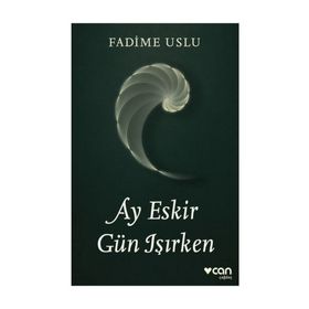 Ay Eskir Gün Işırken - Fadime Uslu