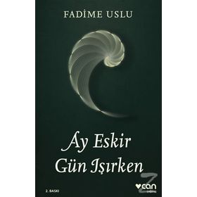 Ay Eskir Gün Işırken - Fadime Uslu