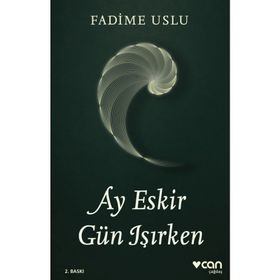 Ay Eskir Gün Işırken - Fadime Uslu