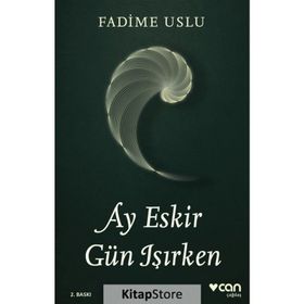 Ay Eskir Gün Işırken - Fadime Uslu