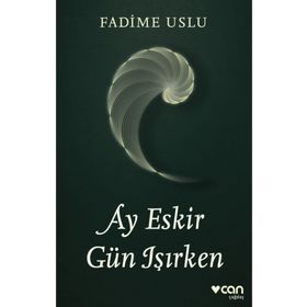 Ay Eskir Gün Işırken - Fadime Uslu