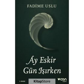 Ay Eskir Gün Işırken - Fadime Uslu