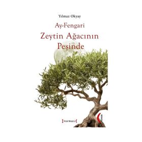 Ay-Fengari Zeytin Ağacının Peşinde Yılmaz Okyay
